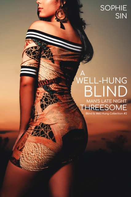 Well-Hung Blind Man's Late Night Threesome