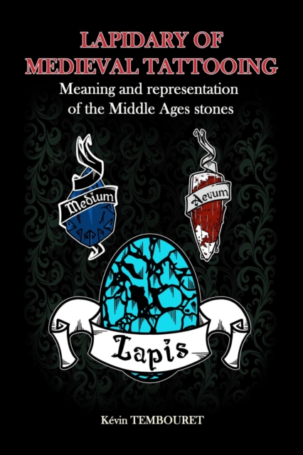 Lapidary of medieval tattooing - Meaning and representation of the Middle Ages stones