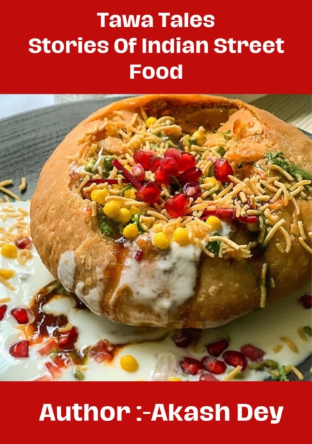 Tawa Tales : Stories Of Indian Street Food