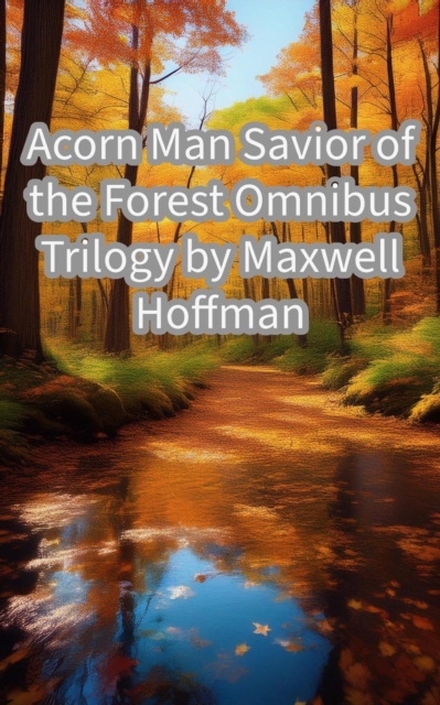 Acorn Man Savior of the Forest