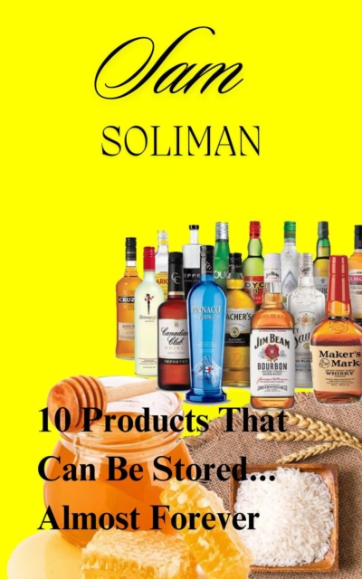10 Products That Can Be Stored Almost Forever