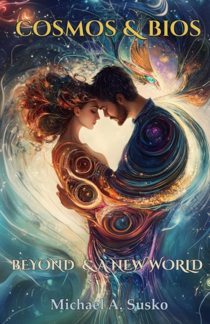 Cosmos & Bios: Beyond & a New World