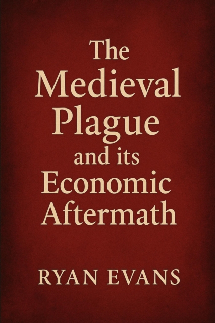 Medieval Plague and its Economic Aftermath