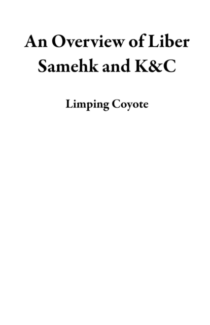 Overview of Liber Samehk and K&C