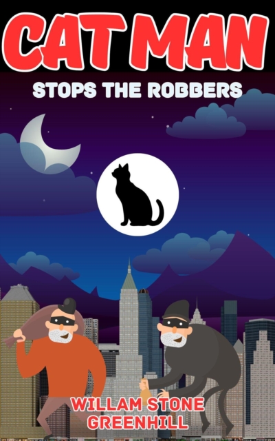 CAT MAN: Stops the Robbers