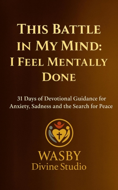 This Battle in My Mind: I Feel Mentally Done