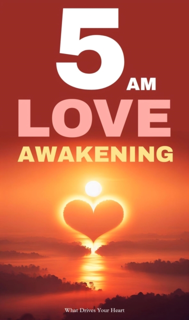 Five am love awakening
