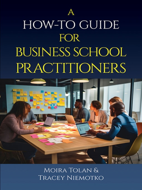 How-To Guide for Business School Practitioners