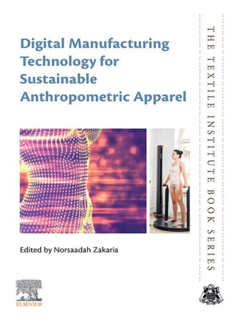 Digital Manufacturing Technology for Sustainable Anthropometric Apparel