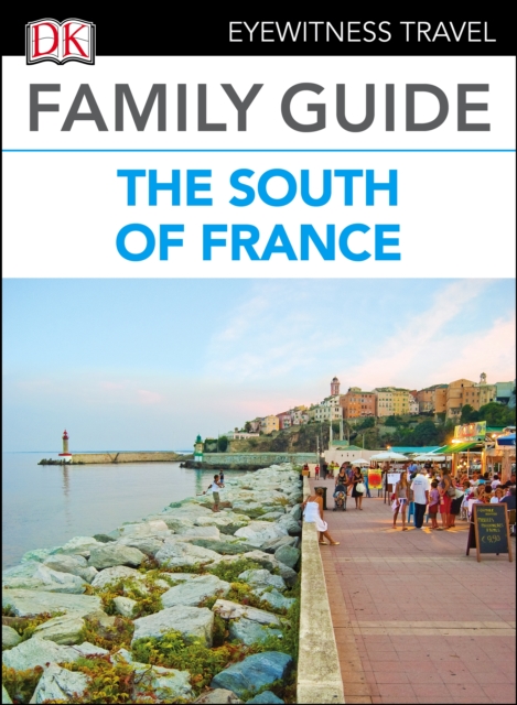 DK Family Guide the South of France
