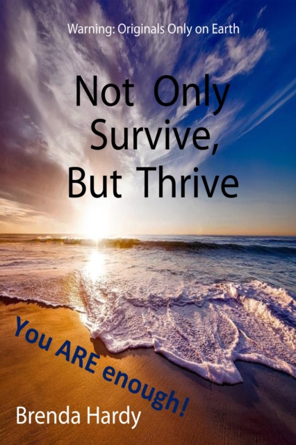 Not Only Survive But Thrive
