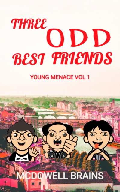Three Odd Best Friends: Young Menace Vol. 1