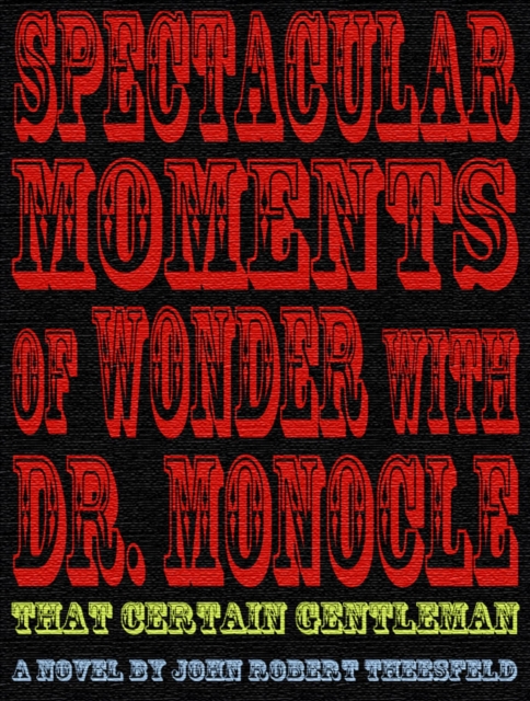 Spectacular Moments of Wonder with Dr. Monocle: That Certain Gentleman