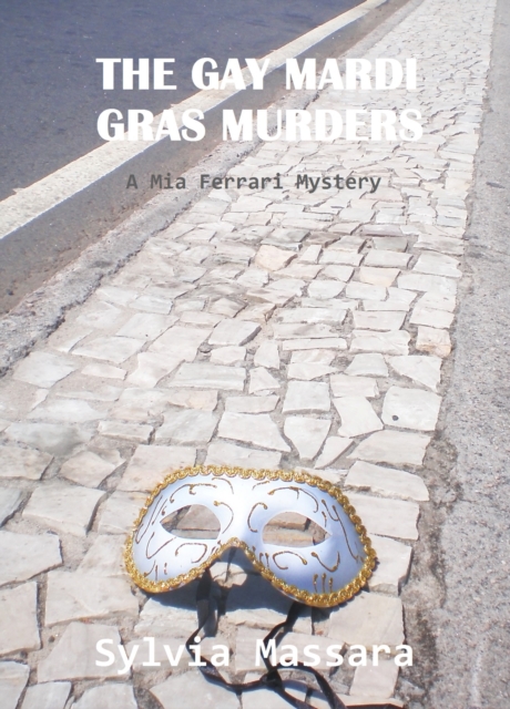 Gay Mardi Gras Murders - A Mia Ferrari Mystery #2