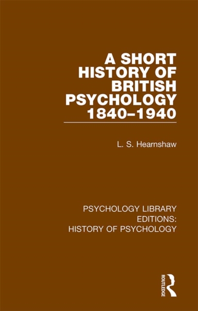 Short History of British Psychology 1840-1940