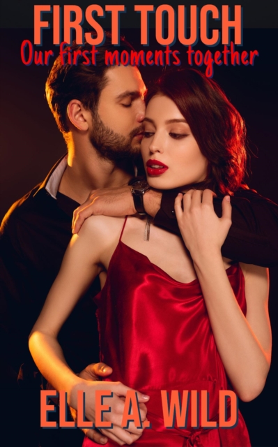 First Touch: Our First Moments Together