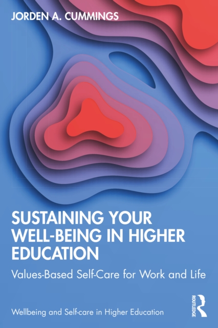 Sustaining Your Well-Being in Higher Education
