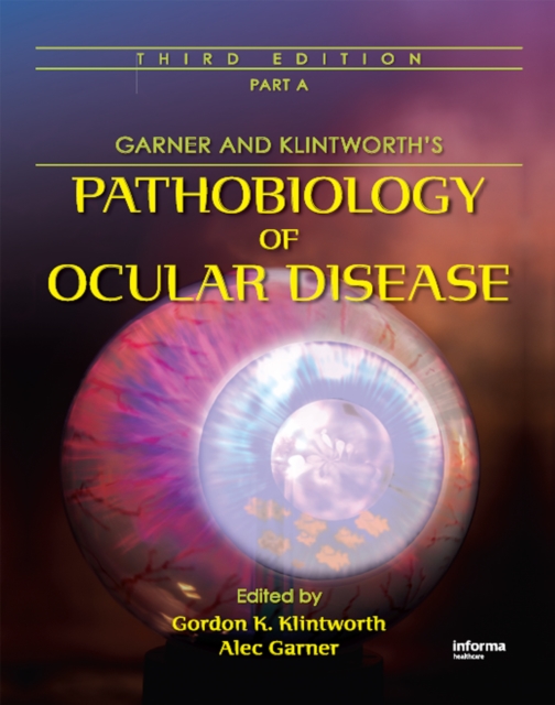 Garner and Klintworth's Pathobiology of Ocular Disease (Part A)
