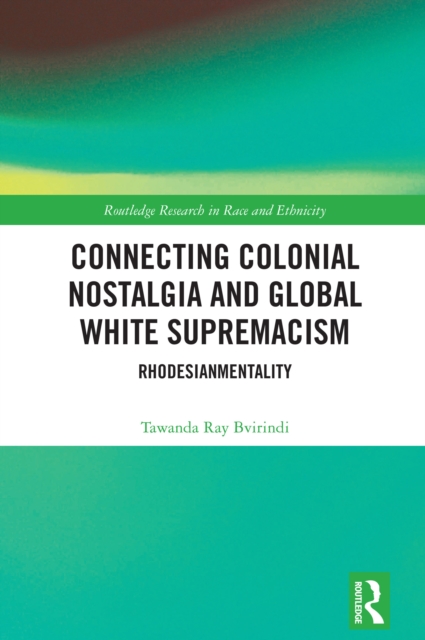 Connecting Colonial Nostalgia and Global White Supremacism