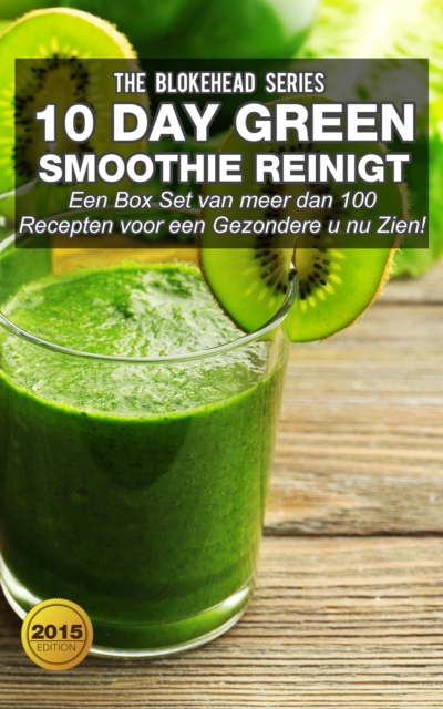 10 DayGreen smoothie reinigt  : Een Box Set van meer dan 100 recepten voor een gezondere u nu zien!