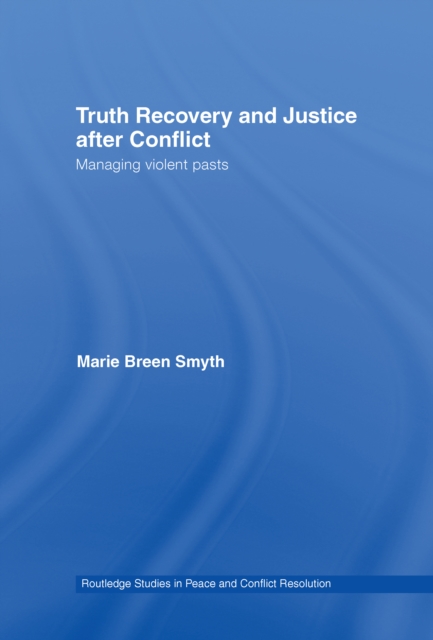 Truth Recovery and Justice after Conflict