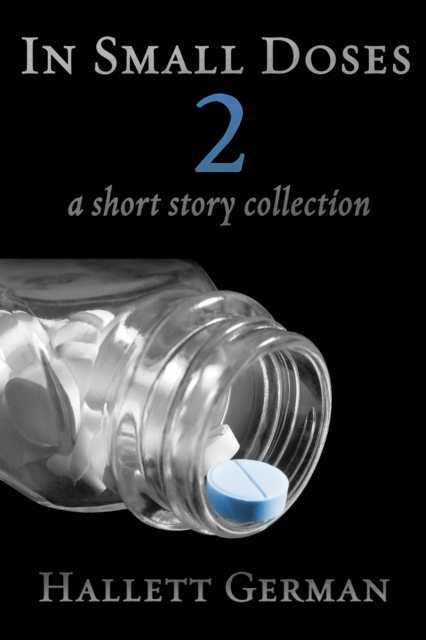 In Small Doses 2 (A Short Story Collection)