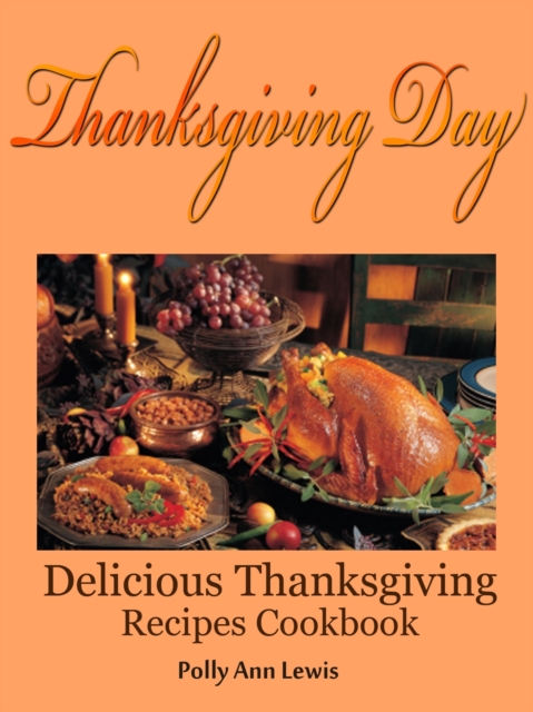 Thanksgiving Day Delicious Thanksgiving Recipes Cookbook
