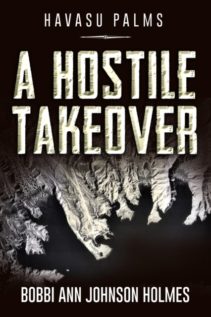 Havasu Palms, A Hostile Takeover