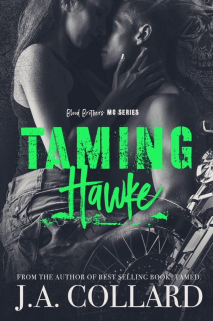 Taming Hawke, Book #3 in the Blood Brothers MC Series