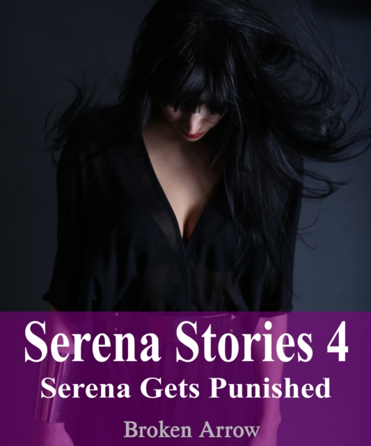 Serena Stories 4: Serena Gets Punished