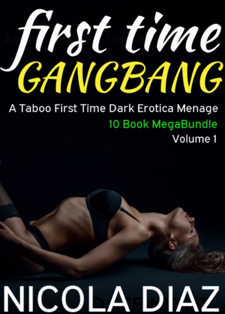 First Time Gangbang: A Taboo First Time Dark Erotica Menage