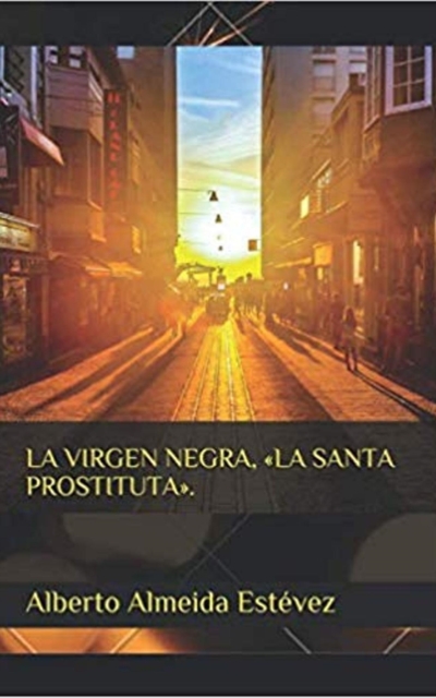 La virgen negra,&quote;La santa prostituta&quote;