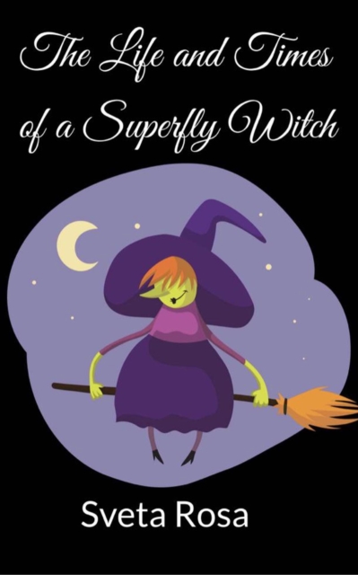 Life and Times of a Superfly Witch