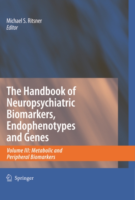 Handbook of Neuropsychiatric Biomarkers, Endophenotypes and Genes