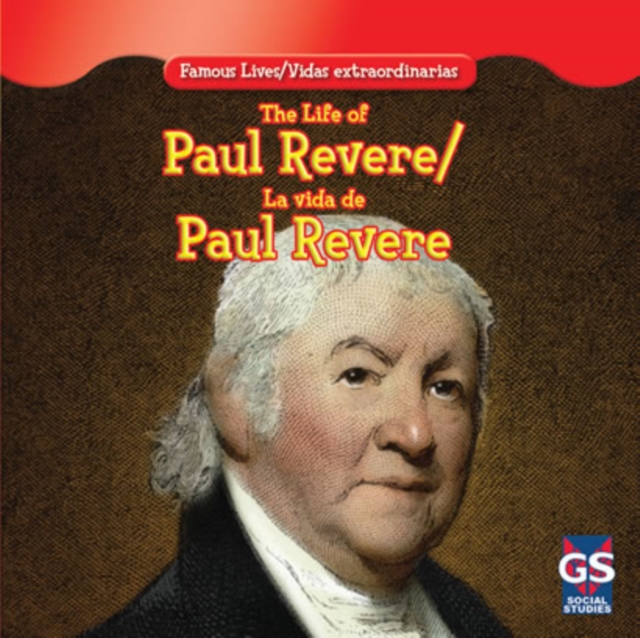 Life of Paul Revere / La vida de Paul Revere