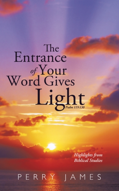 Entrance of Your Word Gives Light Psalm 119:130