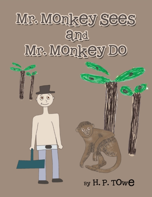 Mr. Monkey Sees  and Mr.  Monkey Do