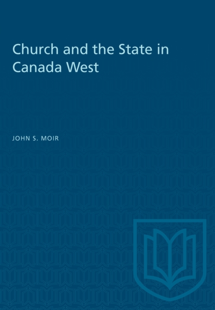Church and the State in Canada West, 1841-1867