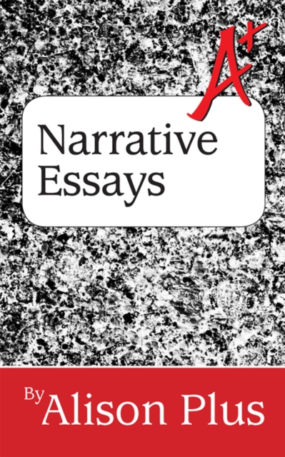 A+ Guide to Narrative Essays