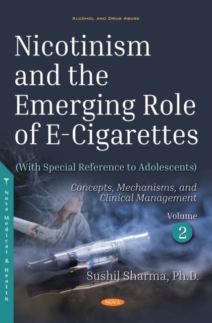 Nicotinism and the Emerging Role of E-Cigarettes (With Special Reference to Adolescents). Volume 2