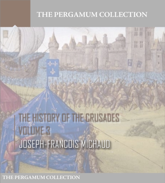 History of the Crusades Volume 3