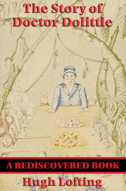 Story of Doctor Dolittle (Rediscovered Books)