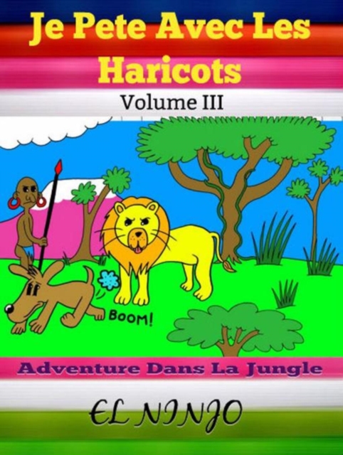 Je Pete Avec Les Haricots: Adventure Dans La Jungle
