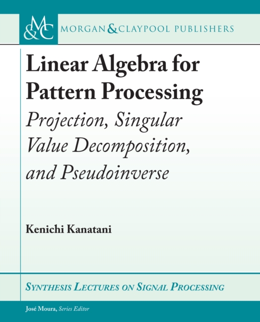 Linear Algebra for Pattern Processing