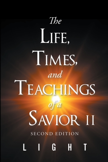 Life, Times, and Teachings of a Savior Part 2