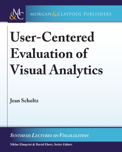 User-Centered Evaluation of Visual Analytics