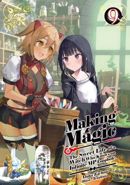 Making Magic: The Sweet Life of a Witch Who Knows an Infinite MP Loophole Volume 9