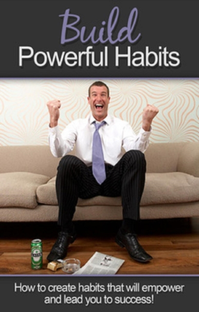 Build Powerful Habits
