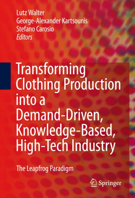 Transforming Clothing Production into a Demand-driven, Knowledge-based, High-tech Industry