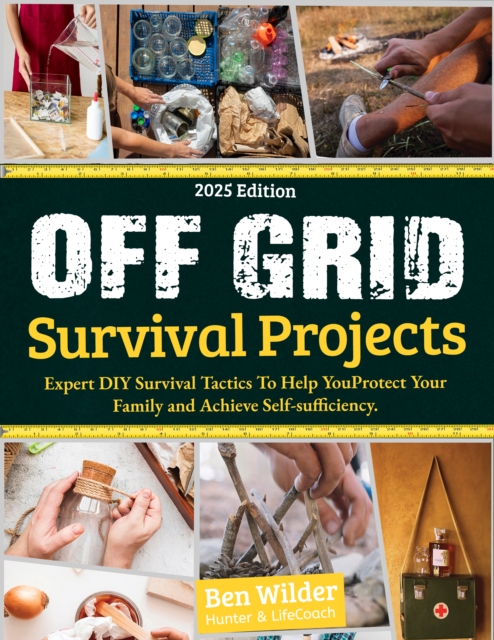 Off Grid Survival Projects 2025